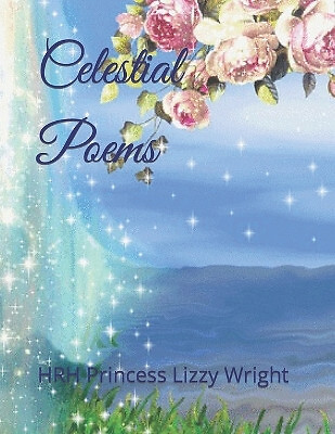 Celestial poems hrh - poems, by